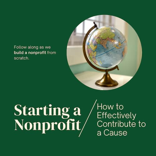 Starting a Nonprofit 2: How to Effectively Contribute to a Cause