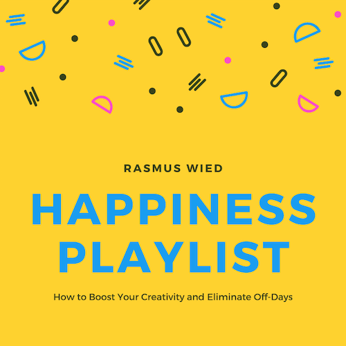 Happiness Playlists: How to Boost your Creativity and Eliminate Off-Days